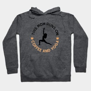 This Mom Runs on Coffee and Yoga Fun and Funny Words to live by Hoodie